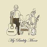 RiRock albumi: My Buddy Moose - ”My Buddy Moose” (Dancing Bear, 2006.) 