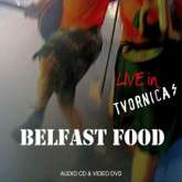 RiRock albumi: Belfast Food - ”Live in Tvornica” (Dallas records, 2008.) CD/DVD