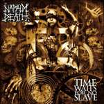 Napalm Death – ”Time waits for no slave”