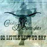 Crooks & Straights - ”So Little Left To Say”