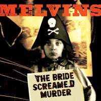 Melvins: ”The Bride Screamed Murder” (Ipecac Recordings, 2010)