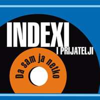 Indexi i Prijatelji – Njihove pjesme i dalje žive!