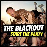 The Blackout  -  ‘Start The Party’ (Cooking Vinyl, 2013)