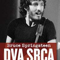 Pročitali smo: Dave Marsh: Bruce Springsteen – Dva srca, Velika biografija (Menart, 2013.)