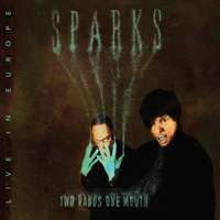 Sparks - Two Hands One Mouth Live in Europe (Lil’ Beethoven Records, 2013)