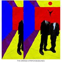 The Orange strips – ’’Deadlines’’